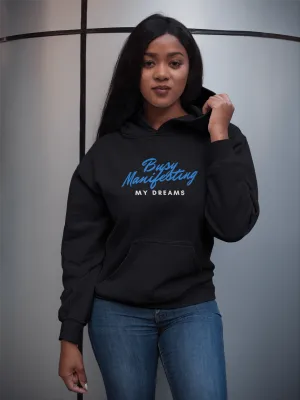 Busy Manifesting My Dreams Hoodie