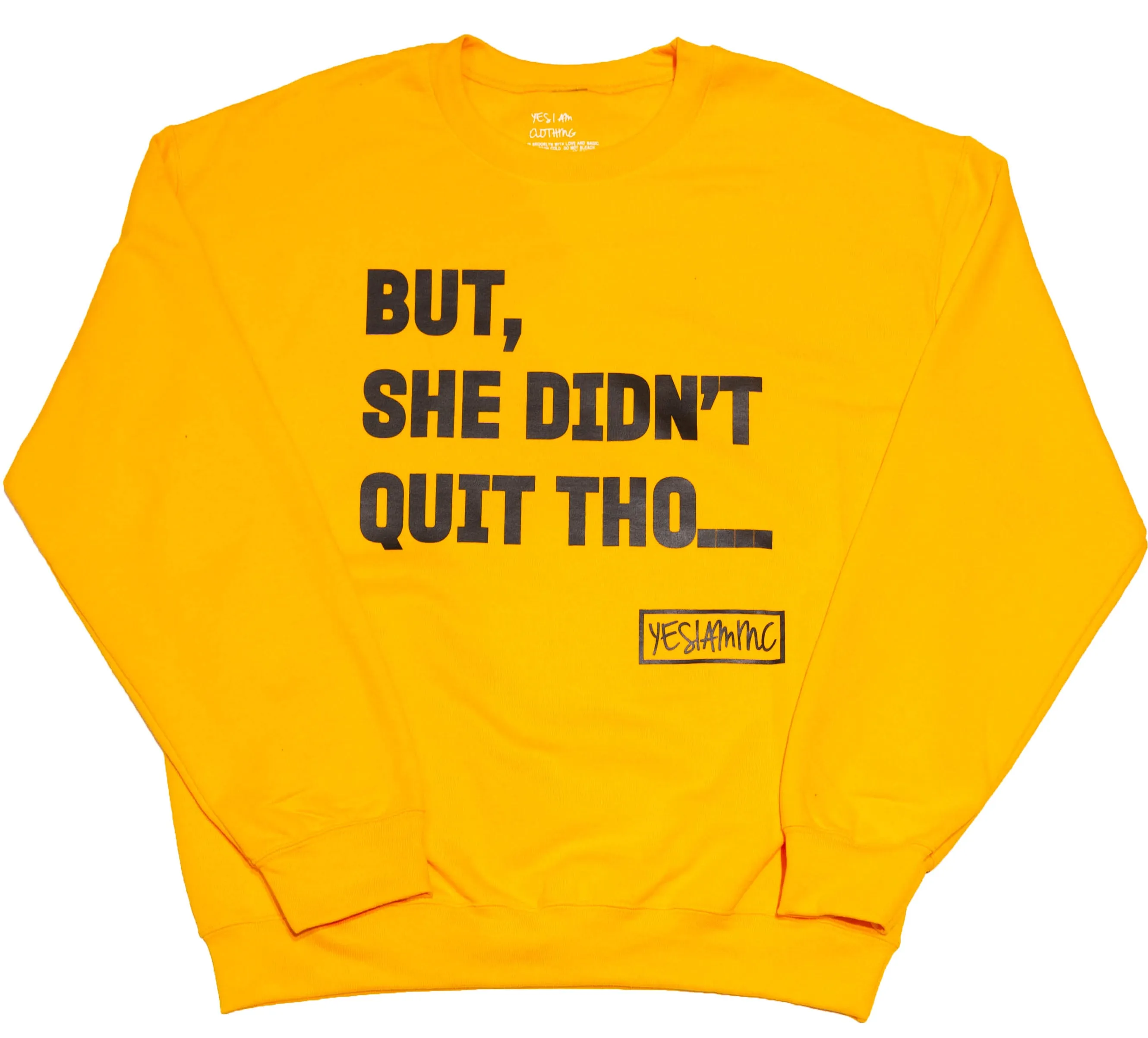 BUT SHE DIDN'T QUIT THO... CREWNECK