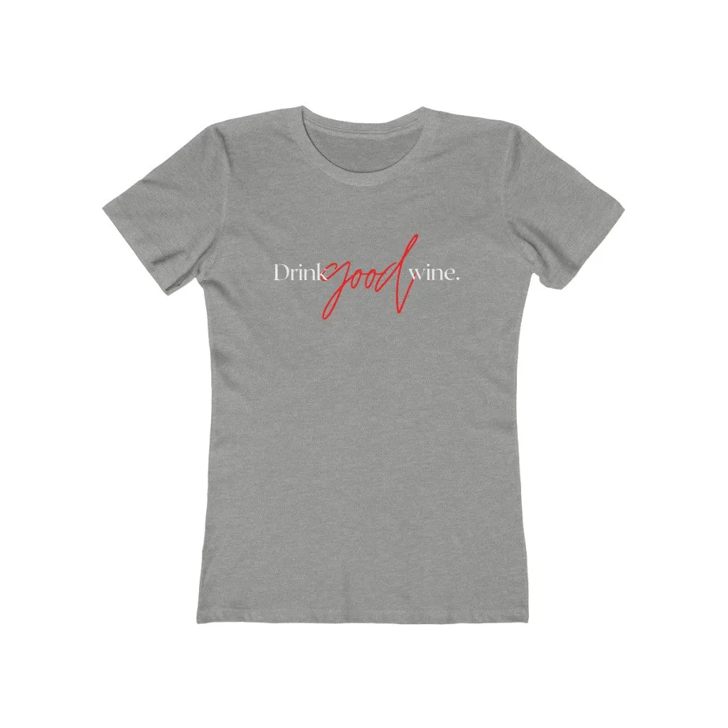 Drink Good Wine II  - Women's Tee