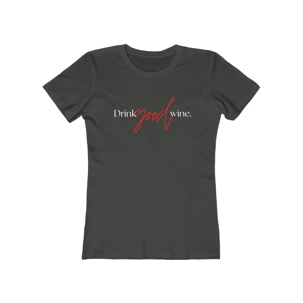 Drink Good Wine II  - Women's Tee