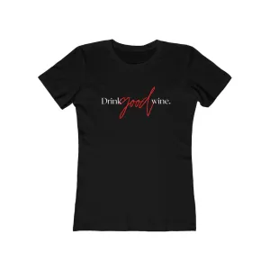 Drink Good Wine II  - Women's Tee