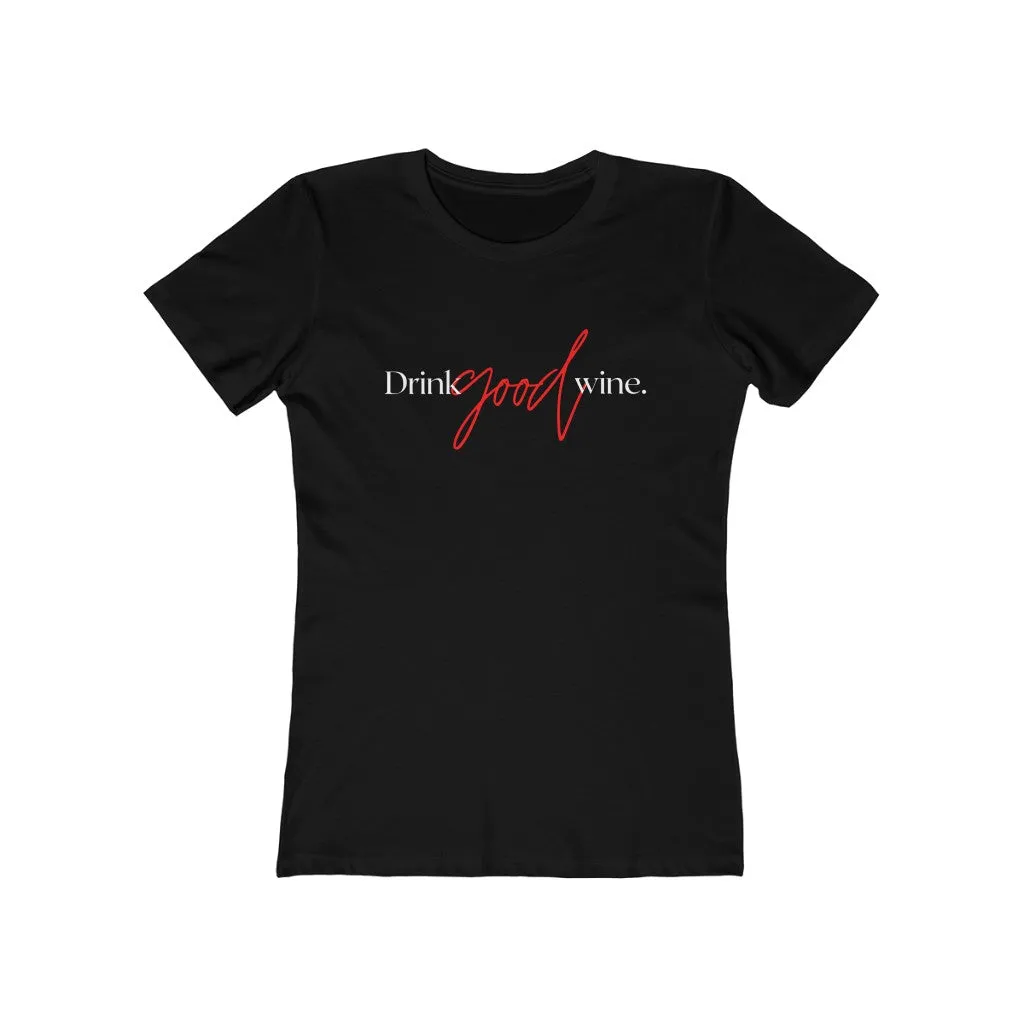 Drink Good Wine II  - Women's Tee