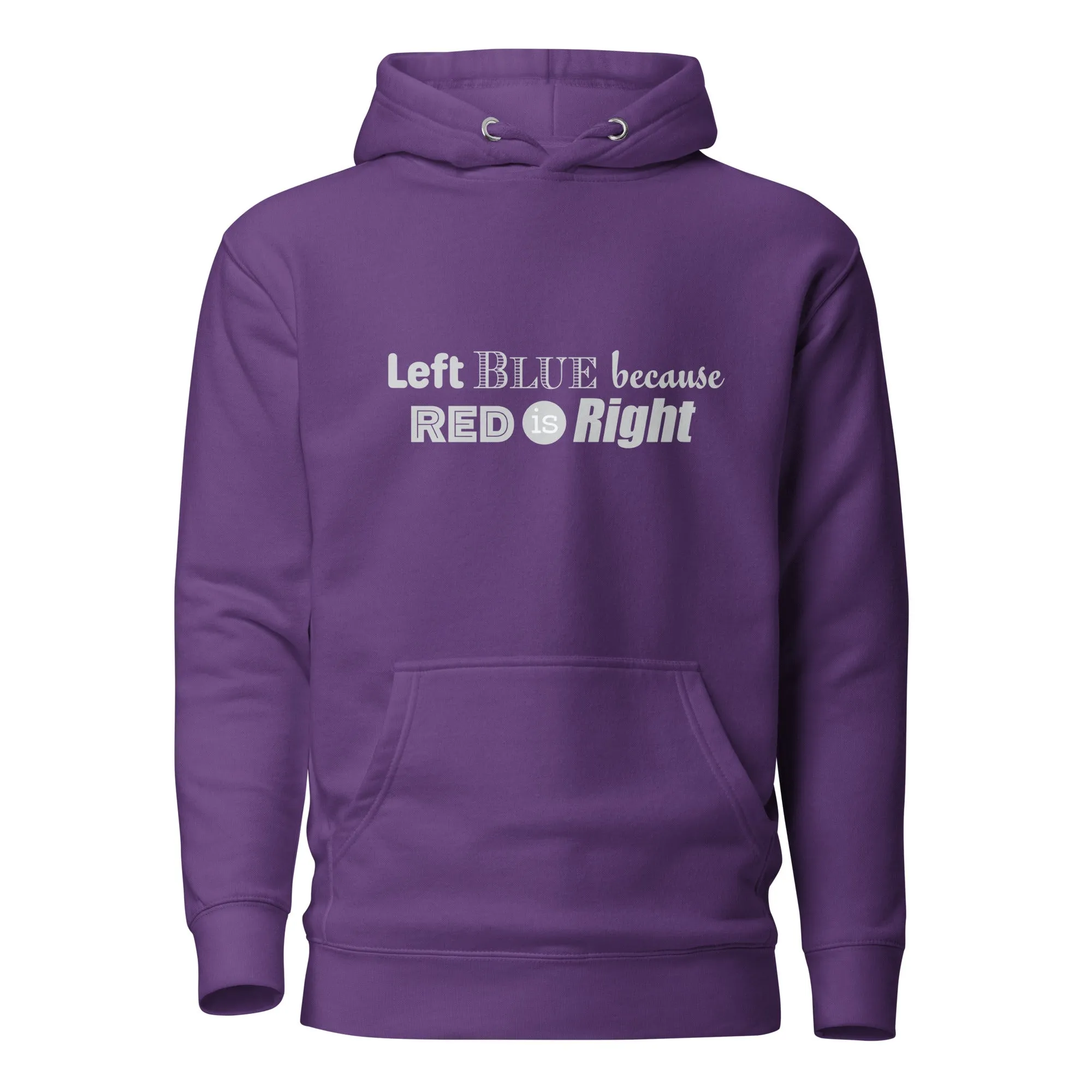 Left Blue because Red is Right Unisex Hoodie