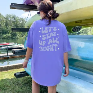 LET'S STAY UP ALL NIGHT TEE | FRONT & BACK DESIGN