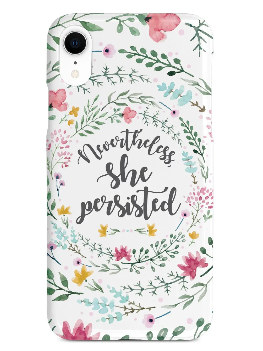 Nevertheless, She Persisted - Watercolor Flower Wreath - White Case