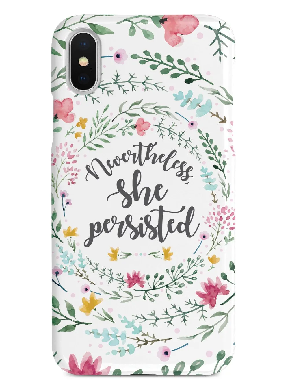Nevertheless, She Persisted - Watercolor Flower Wreath - White Case