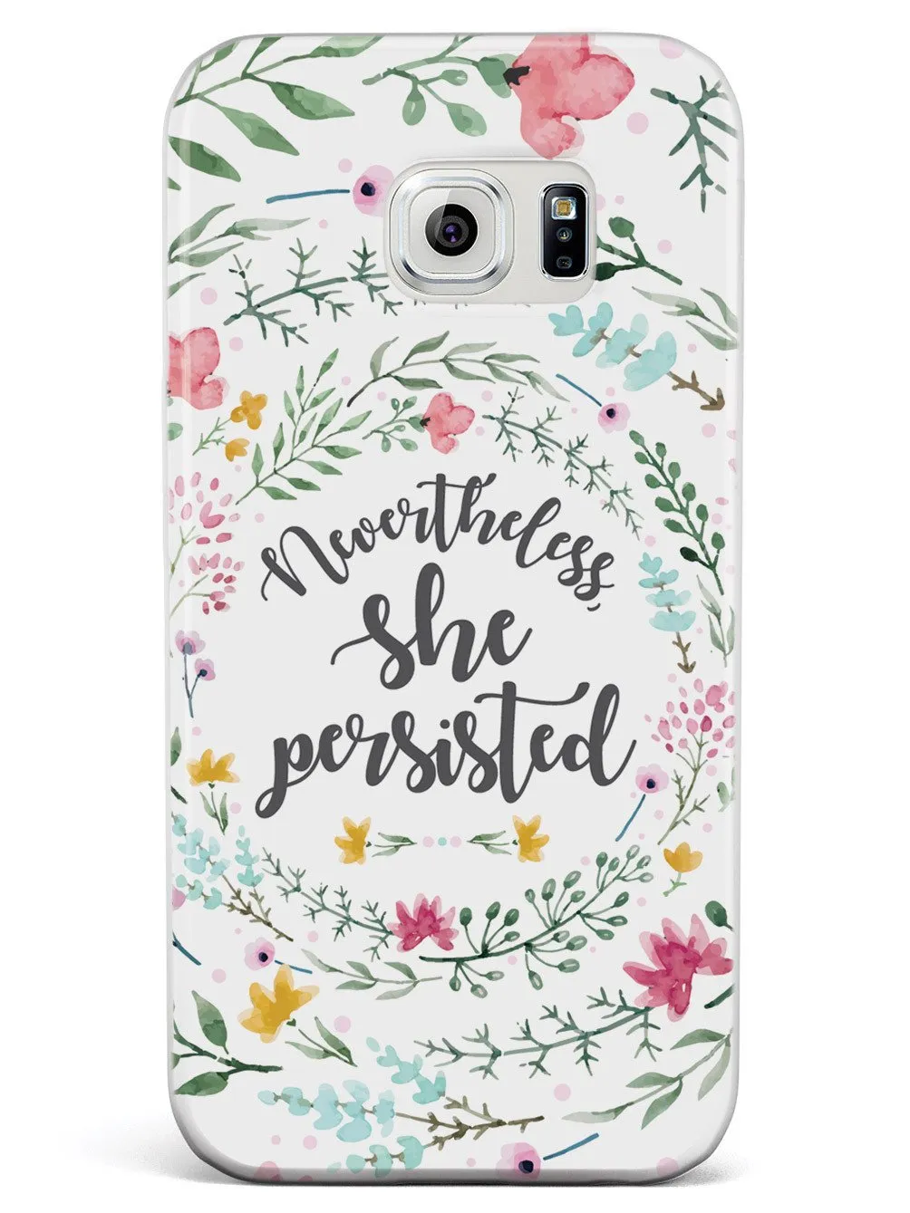 Nevertheless, She Persisted - Watercolor Flower Wreath - White Case