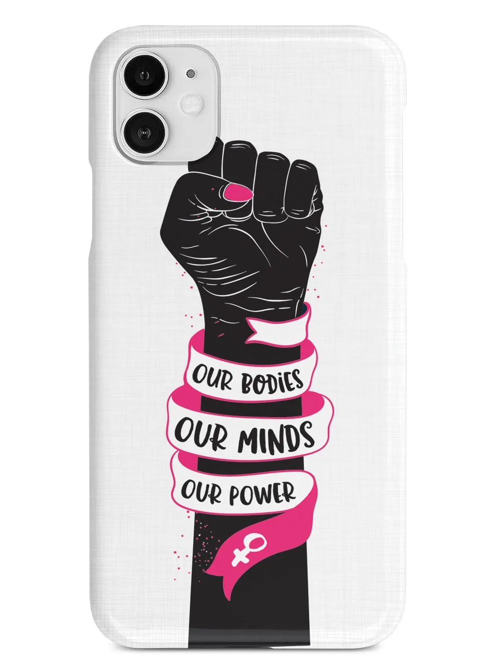 Our Bodies Our Minds Our Power Case