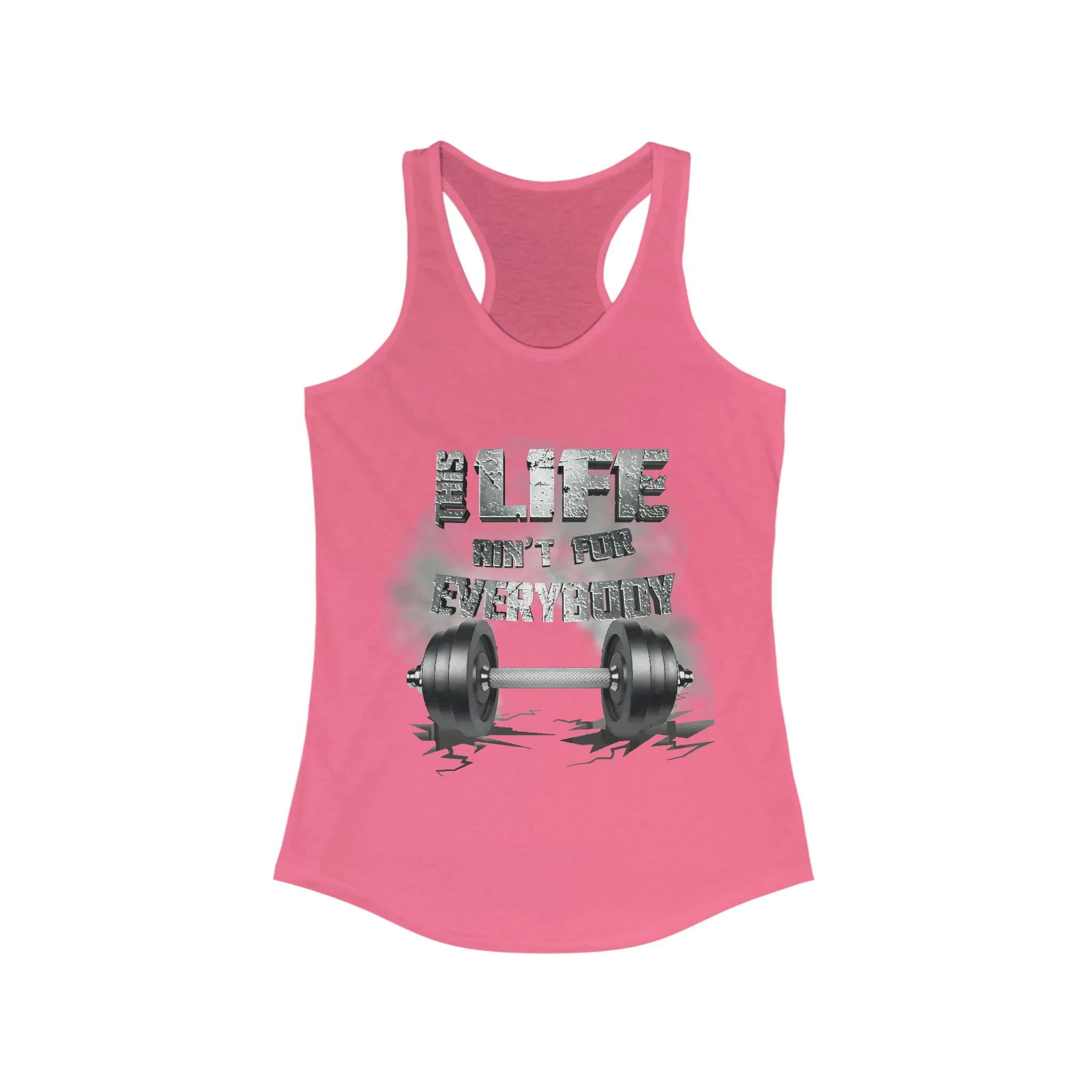 Platinum This Life Ain't For Everybody Women's Ideal Racerback Tank