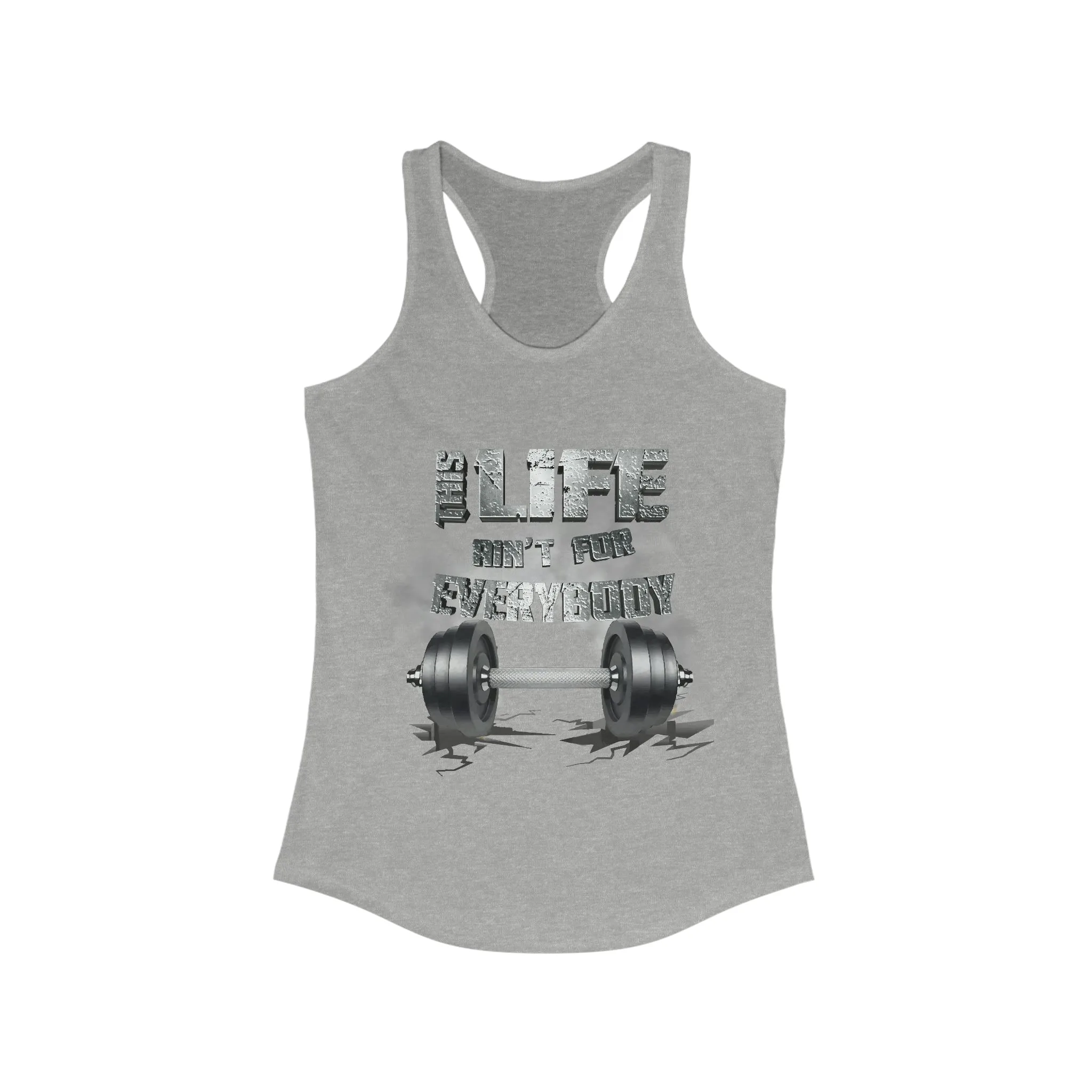 Platinum This Life Ain't For Everybody Women's Ideal Racerback Tank