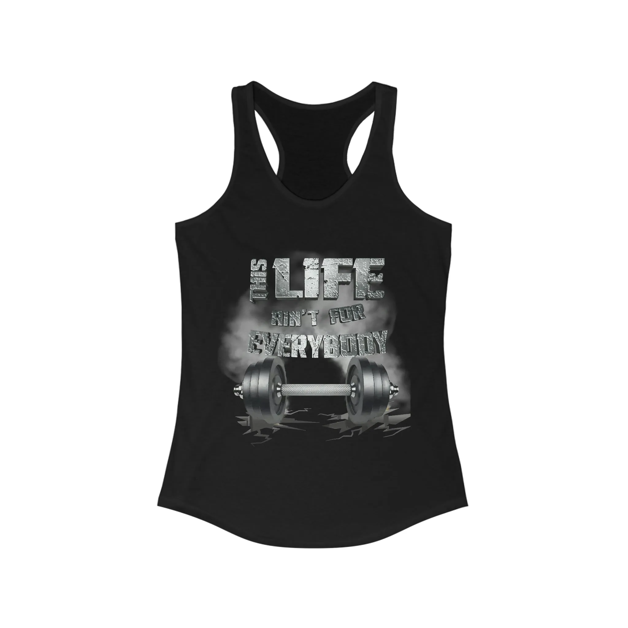 Platinum This Life Ain't For Everybody Women's Ideal Racerback Tank