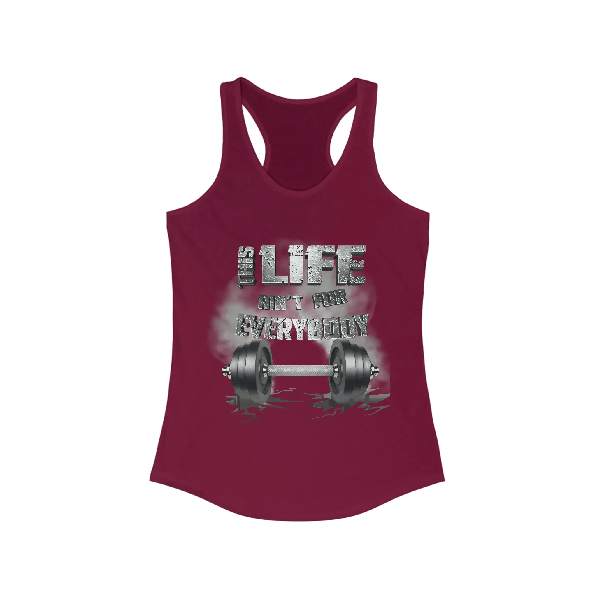 Platinum This Life Ain't For Everybody Women's Ideal Racerback Tank