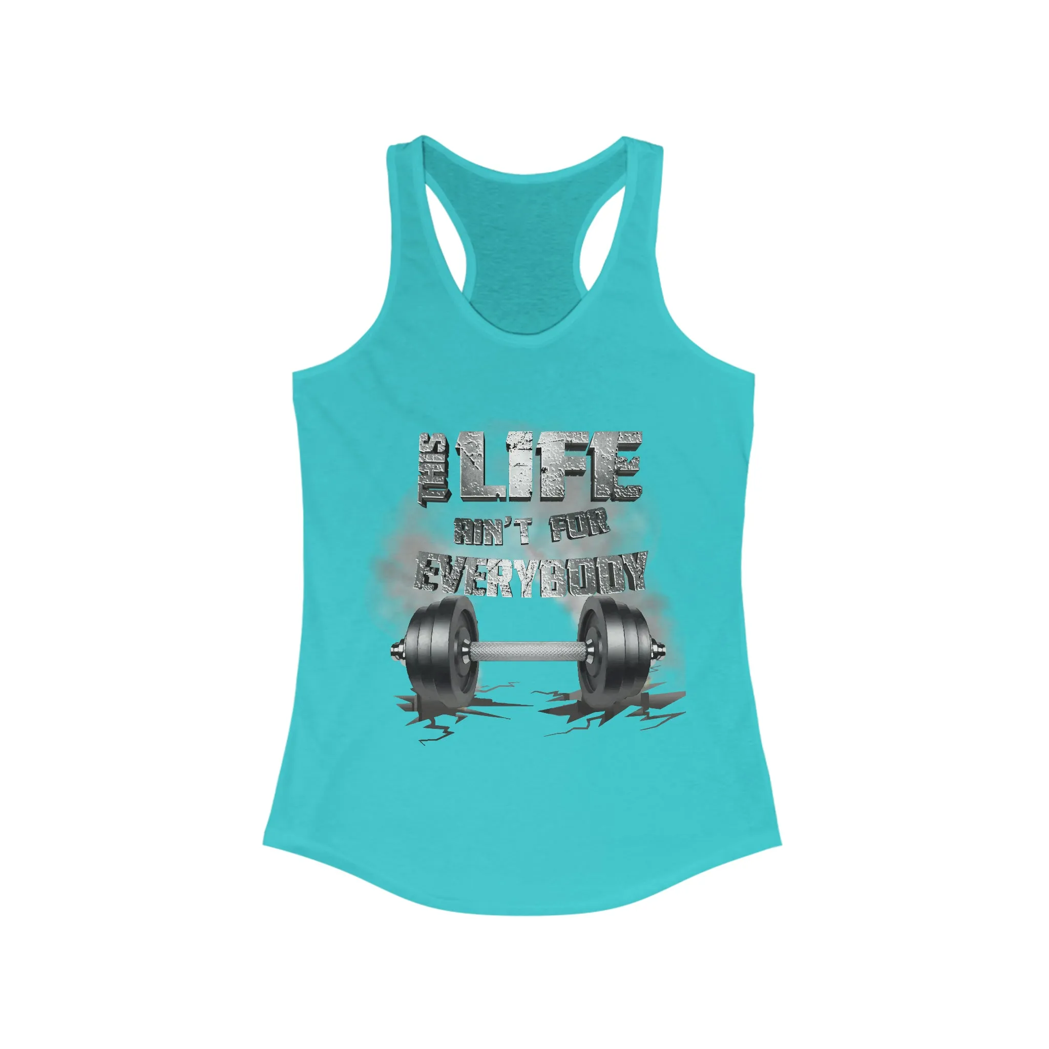 Platinum This Life Ain't For Everybody Women's Ideal Racerback Tank