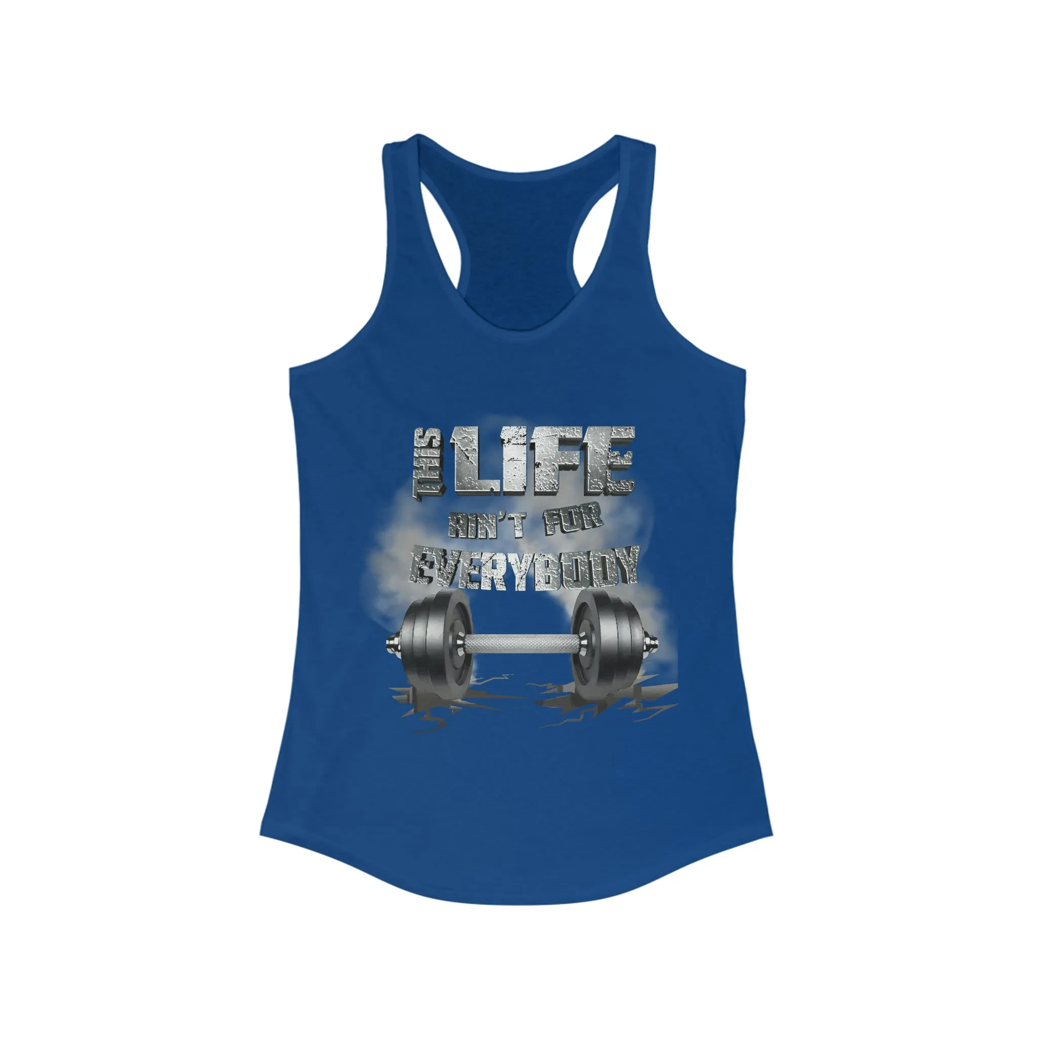 Platinum This Life Ain't For Everybody Women's Ideal Racerback Tank
