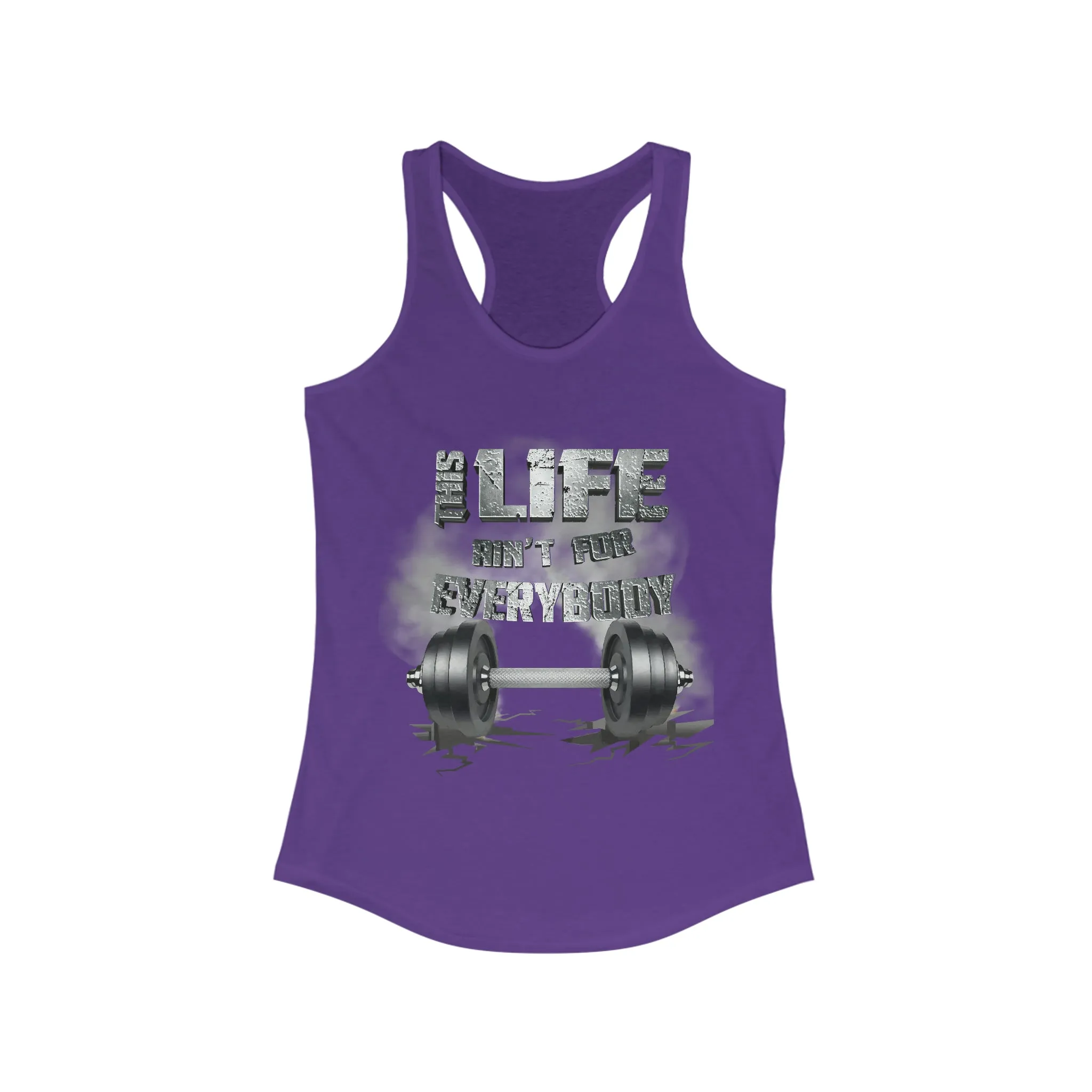 Platinum This Life Ain't For Everybody Women's Ideal Racerback Tank