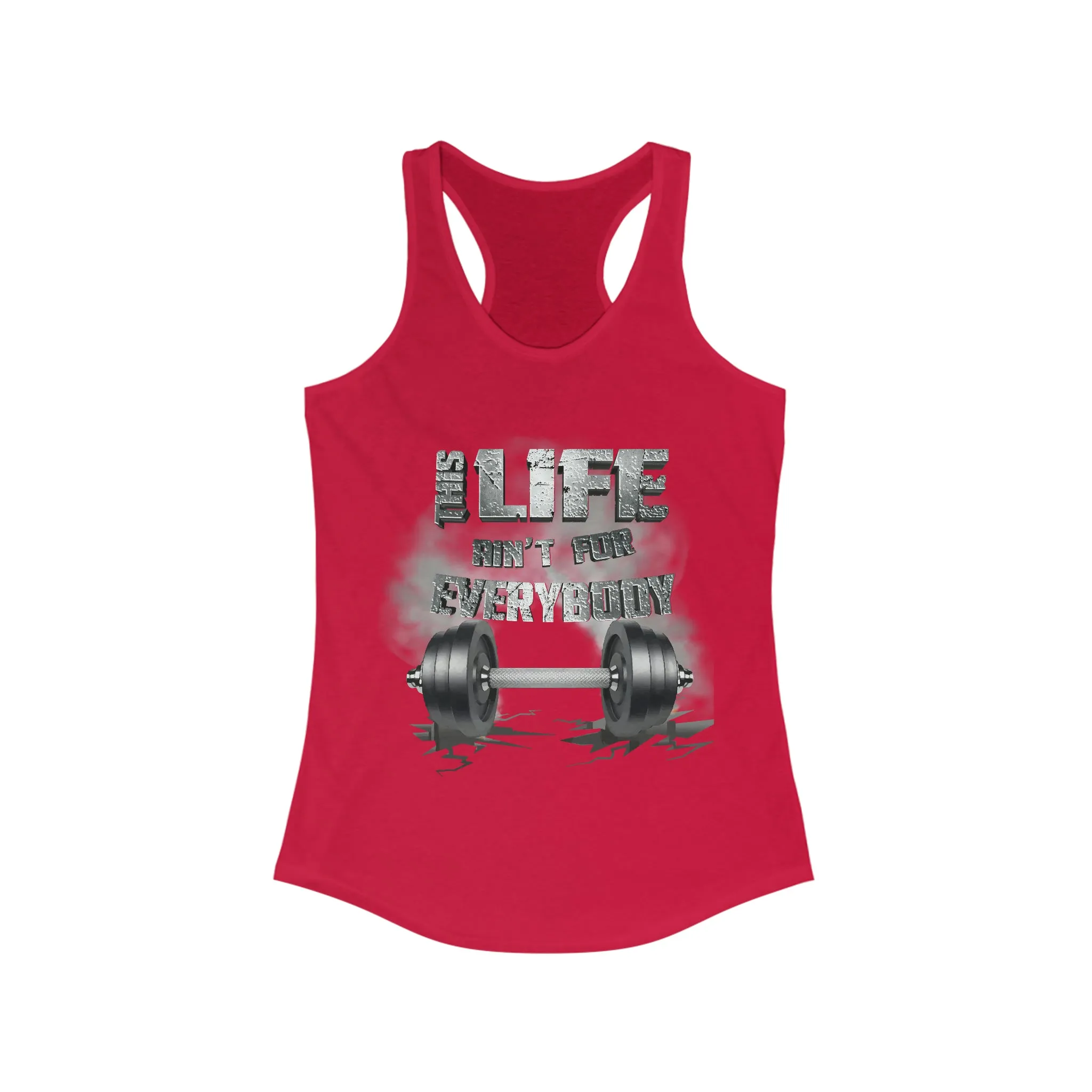 Platinum This Life Ain't For Everybody Women's Ideal Racerback Tank