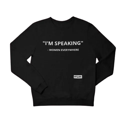 "I'M SPEAKING" Sweatshirt/Hoodie
