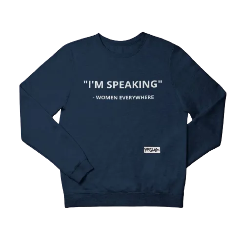 "I'M SPEAKING" Sweatshirt/Hoodie