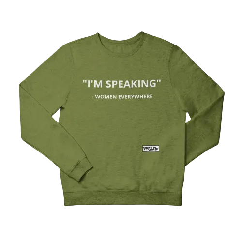 "I'M SPEAKING" Sweatshirt/Hoodie