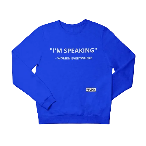 "I'M SPEAKING" Sweatshirt/Hoodie
