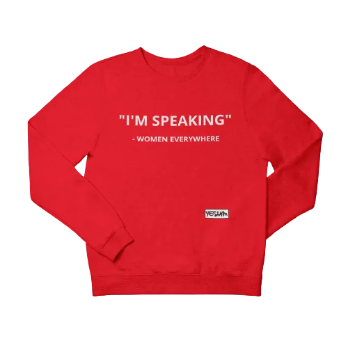"I'M SPEAKING" Sweatshirt/Hoodie