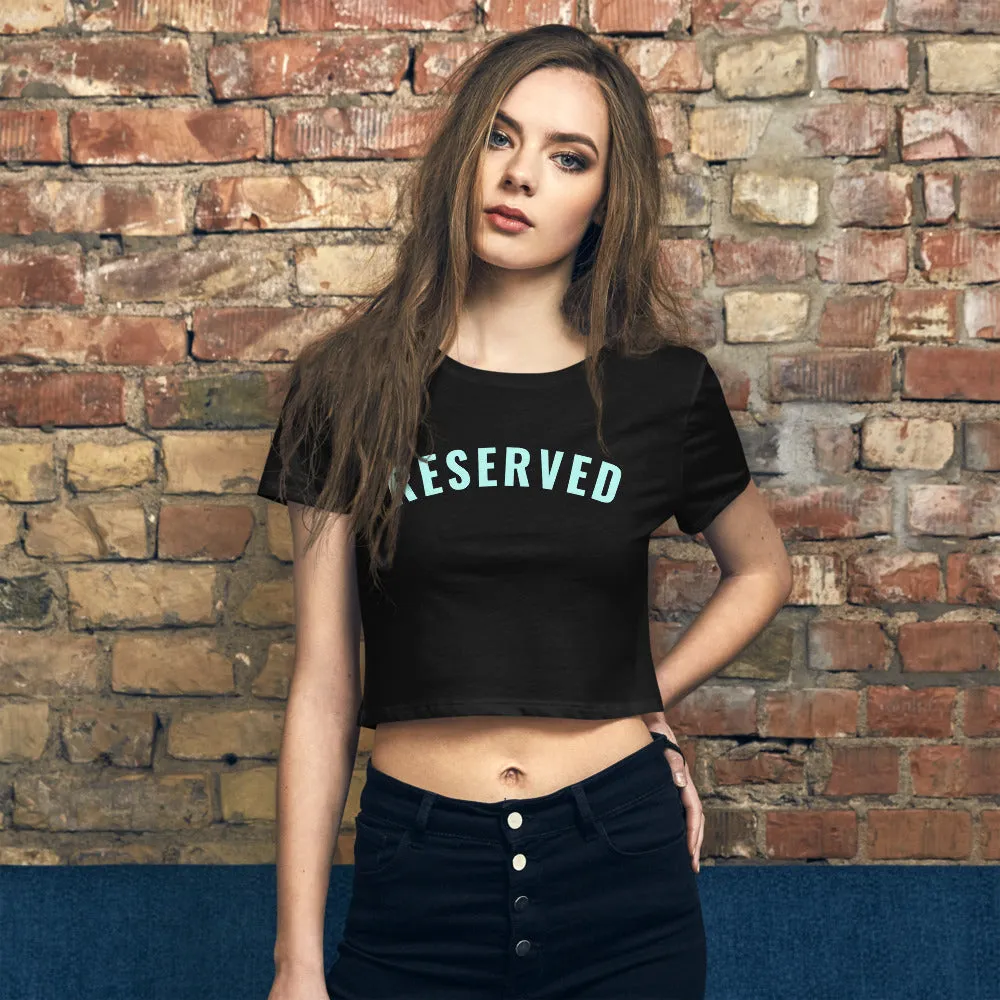 "Reserved- AQUA" Women’s Crop Tee