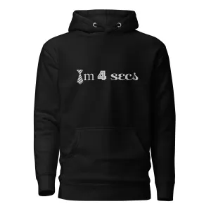Time Four Secs Unisex Hoodie