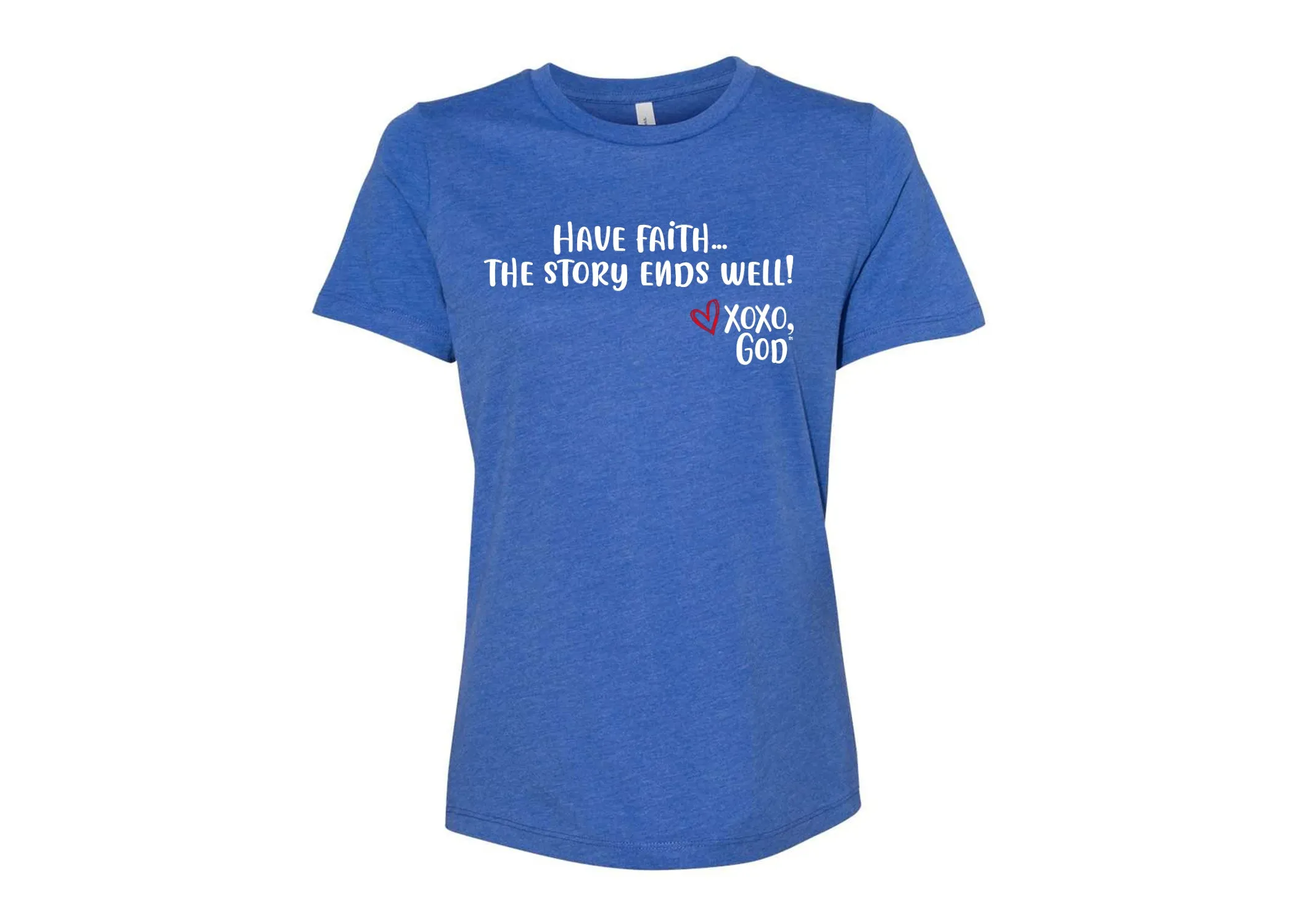 Women's Relaxed Tee - Have faith...the story ends well!